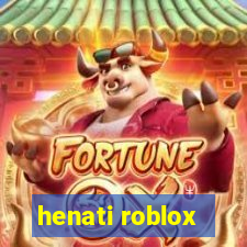 henati roblox